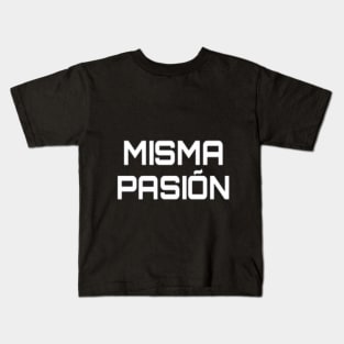 MISMA PASION Kids T-Shirt